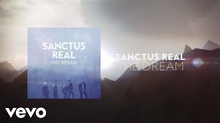 Sanctus Real - The Dream (Lyric Video)