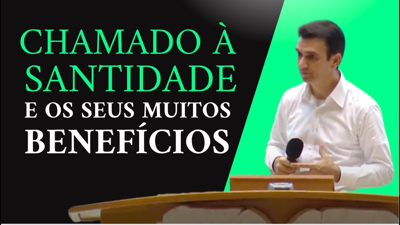 O chamado a santidade e seus benefícios