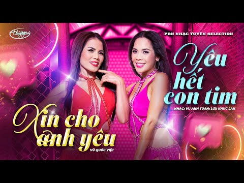 Xin Cho Anh Yêu Hết Con Tim | Trúc Lam & Trúc Linh | PBN Nhạc Tuyển Selection