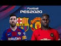 FC Barcelona - Manchester United ? | PES2020 Friendly game