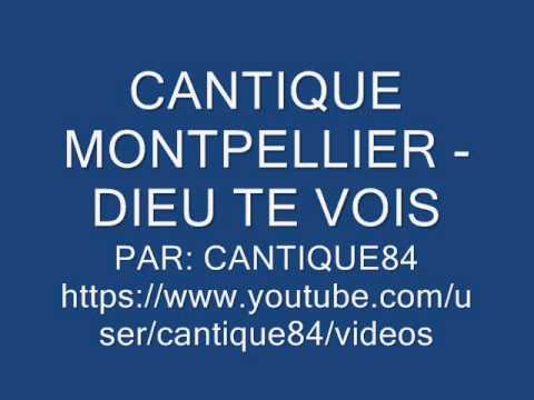 CANTIQUE MONTPELLIER - DIEU TE VOIS (Foin)
