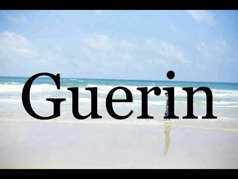 How To Pronounce Guerin🌈🌈🌈🌈🌈🌈Pronunciation Of Guerin