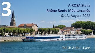 A-ROSA Stella - Rhône Route Méditerranée (2022): Teil 3 (Arles-Lyon)