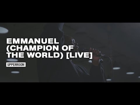 Emmanuel (Champion of the World) [Live] - UPPERROOM