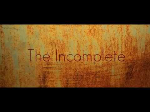 The Incomplete   Teaser Trailer Short Film 2013 (Music by Amadeo Lopez)
