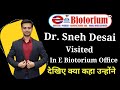 Dr Sneh Desai Visits E Biotorium Office And see what he said |9404792907