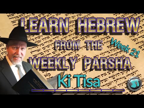 Learn Hebrew from the Weekly Parsha: week #21 'Ki Tisa' PLUS Commentary - Gavriel Sanders - 1756