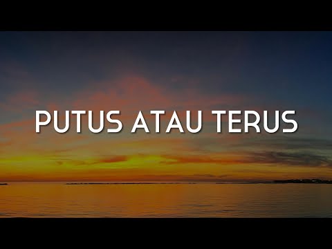 Putus Atau Terus, Penjaga Hati, Takut (Lirik) - Judika, Nadhif Basalamah, Idgitaf