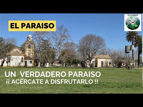 EL PARAISO, el pueblo que recibíó a Rafael Obligado, Jorge Luis Borges y Leopoldo Lugones