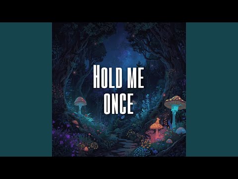 Hold me once