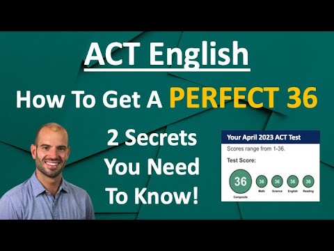 How To Get A Perfect 36 On ACT English - 2 Must-Know Strategies From A Perfect Scorer