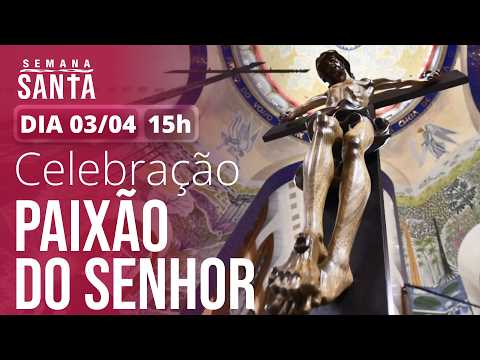  Sexta-feira Santa | Celebração da Paixão do Senhor 15h