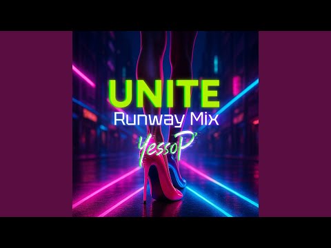 Unite (Runway Mix)