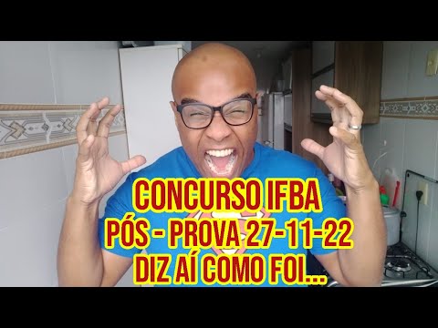 Concurso IFBA PÓS-PROVA 27/11/22  DIZ AÍ COMO FOI : MUITO DIFÍCIL OU FACIL DEMAIS ...