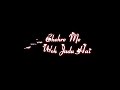 Black Screen Status Tere Chehre Me Wo Jadu Ha Love Chiku Pitara Blackscreenlyrics