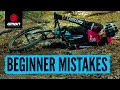 Beginner Mistakes How To Avoid Making Them Mountain Bike Skills