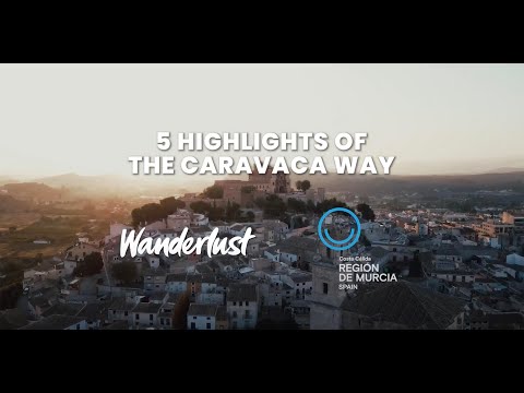 5 highlights of the Caravaca Way in the Region of Murcia, Spain
