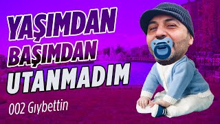 Nerden çıktı bu:  YAŞIMDAN BAŞIMDAN UTANMADIM. KAÇ YAŞINDAYIM. (GIYBETTİN 2)