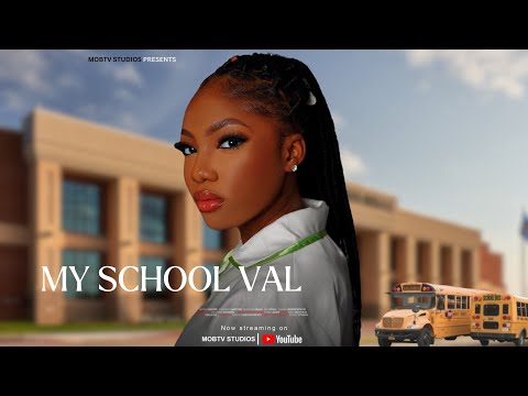 My School Val. | Angel Unigwe | Desire Chukwuluo | Blosom Omah | Lamirose | Nollywood Exclusive 2024