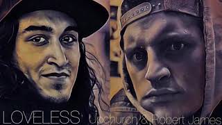 NEW “Loveless” by Ryan Upchurch &amp; Robert James