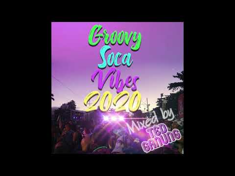 Groovy Soca Vibes - 2020 - Mix by Ted Ganung