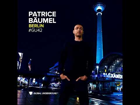 Global Underground 042 Berlin Patrice Baumel 2019 Re upload HQ Opus 