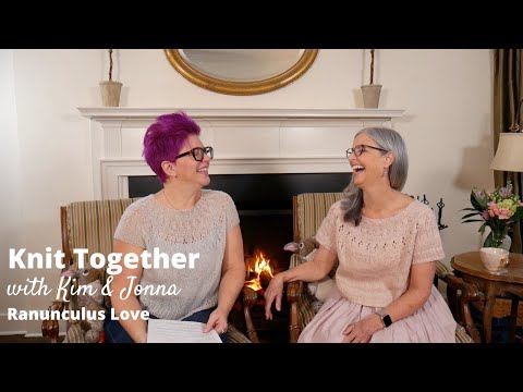 Knit Together with Kim & Jonna - Ranunculus Love