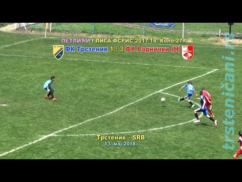PETLIĆI: FK Trstenik PPT–FK Radnički (Niš) 1:3; Trstenik SRB, maj 2018.