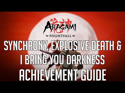 Aragami: Nightfall - Synchrony, Explosive Death & I Bring You Darkness Achievement Guide