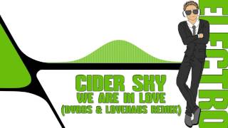 Cider Sky - We Are In Love (DVBBS &amp; Lovehaus Remix)