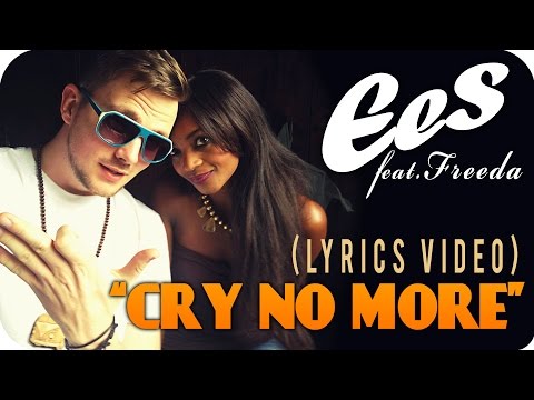 EES FEAT. FREEDA - "CRY NO MORE" [Official Lyrics Video]