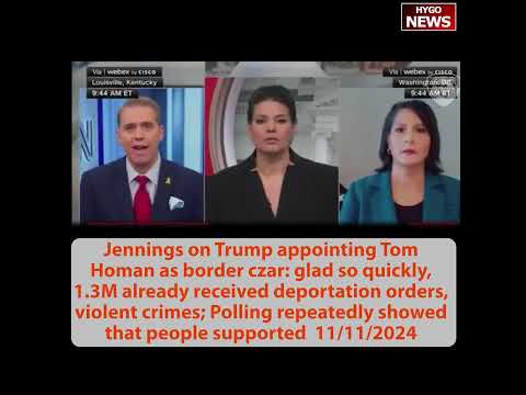 Incoming Border Czar Tom Homan: get hell out of way; Jennings: 1.3M already received deportation