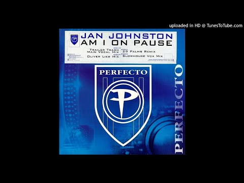 Jan Johnston - Am I On Pause [Original Paul Oakenfold Remix]