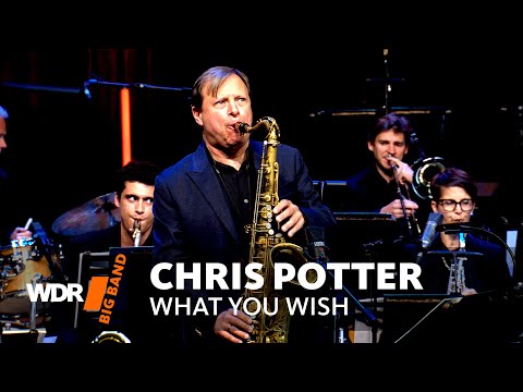 Chris Potter - What You Wish | Mike Holober | WDR Big Band