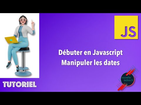 12 Débuter en Javascript Manipuler les dates