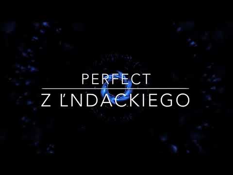 Perfect - Z Ľndackiego