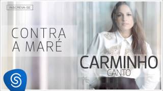 Carminho - Contra a Maré (Canto) [Áudio Oficial]
