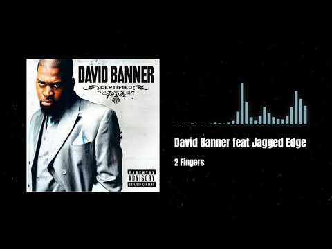 David Banner feat Jagged Edge - 2 Fingers