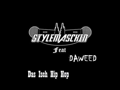 Stylemaschin Feat Daweed -  das isch Hip Hop