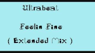 Ultrabeat - Feelin Fine ( extended mix )