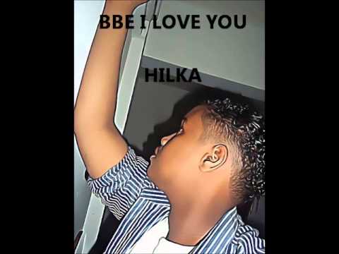 hilka ( BBE I LOVE YOU )