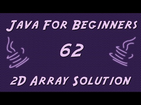 Learn Java For Beginners 62 2d Array Solution