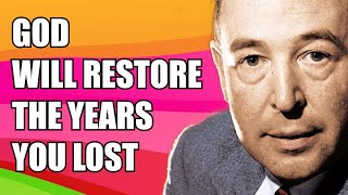God will restore the years you lost | CS Lewis