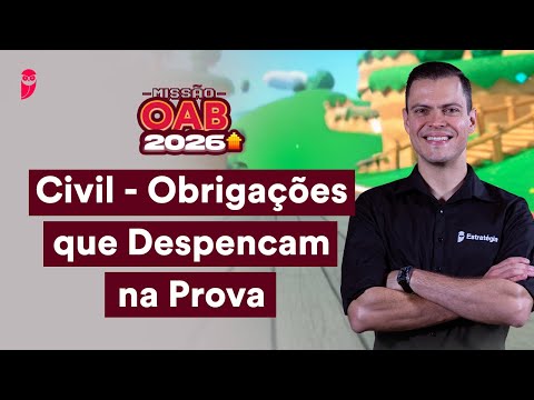 Civil - Obrigações que Despencam na Prova  | Missão OAB 2026