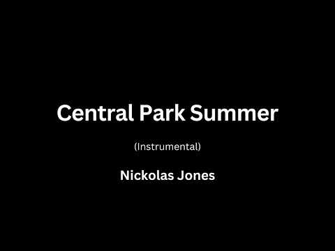 Nickolas Jones - Central Park Summer (Instrumental)