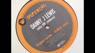 Danny J Lewis ‎– Unity ('98 Remixes) (Gridlock Remix)