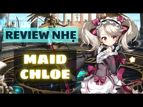Review nhẹ Maid Chloe - ML Chloe - Epic Seven