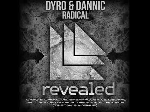 Dyro & Dannic Vs Shermalogy Vs Deorro Vs TJR Waiting for the Radical Bounce (Tristan B Mashup)