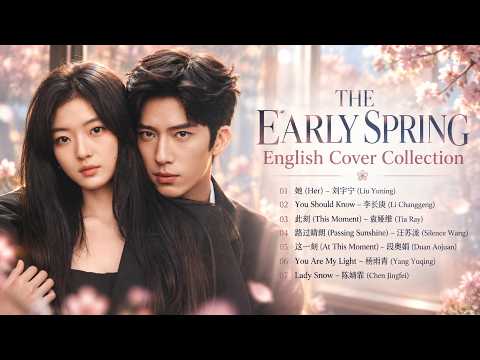 The Early Spring 早春晴朗 | English Cover Collection 🌸 C - Drama OST Playlist