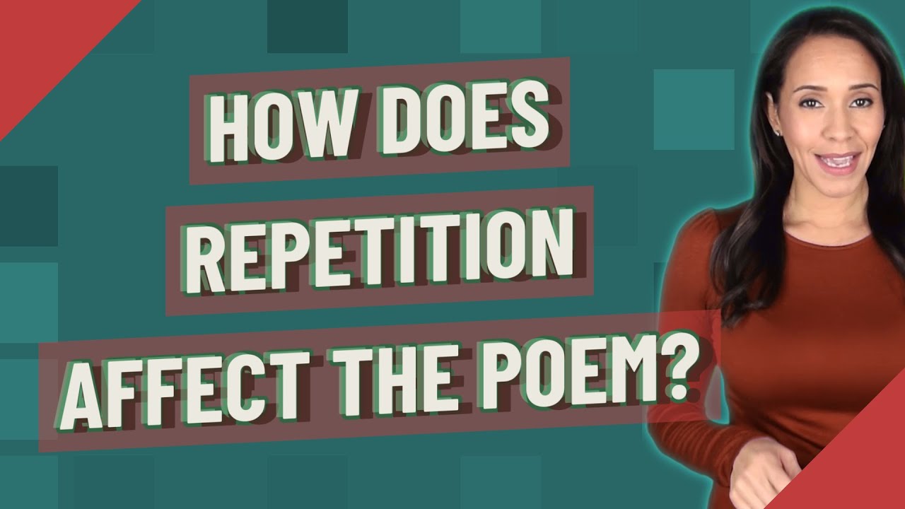 How does repetition affect a poem?
